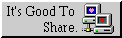 It's good to share (Made by anlucas.neocities.org)
